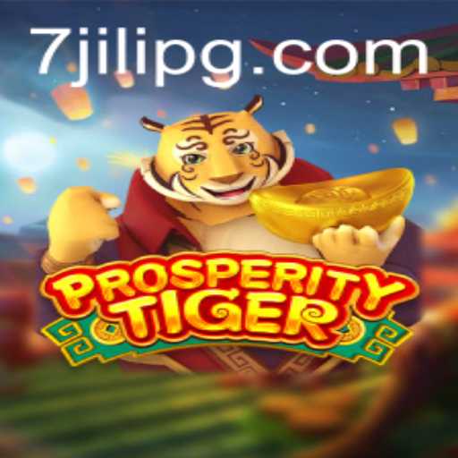 Exploring ProsperityTiger: A Dive into the Dynamic World of Jilipg
